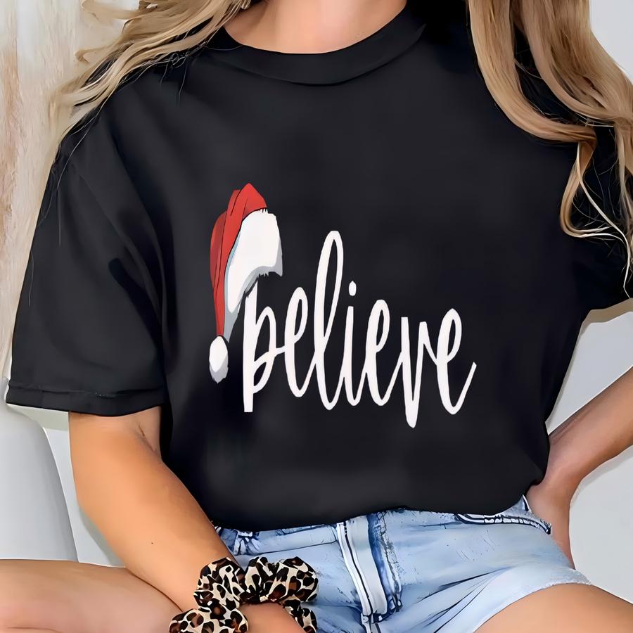 Believe T Shirt, Santa Hat Tee, Santa Claus, Christmas, Holidays, Still Believe, Holiday, Christmas Morning Magic, Unisex Hoodie T-shirt