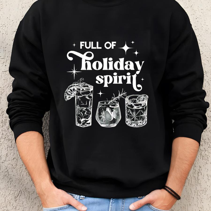 Full Of Holiday Spirit Sweatshirt, Christmas Spirits Shirt, Christmas Gifts, Holiday Shirt, Christmas Drinks Hoodie, Christmas Wine T-shirt Sweatshirt Full Of Holiday Spirit Sweatshirt, Christmas Spirits Shirt, Christmas Gifts, Holiday Shirt, Christmas Drinks Hoodie, Christmas Wine T-shirt Sweatshirt