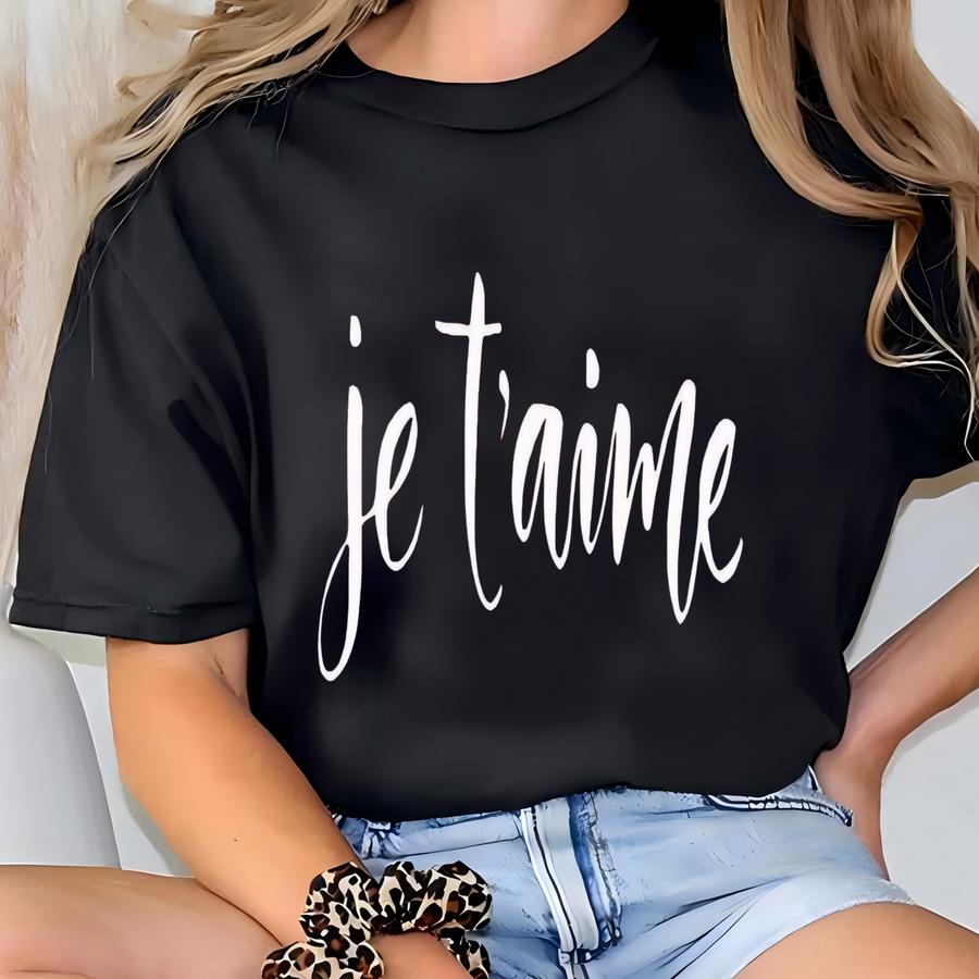 Je T'aime Sweatshirt, Je T'aime Hoodie, I Love You Shirt, French Love Shirt, Valentine Shirt, Valentine's Day Gift, Love Hoodie, Heart Shirt T-shirt