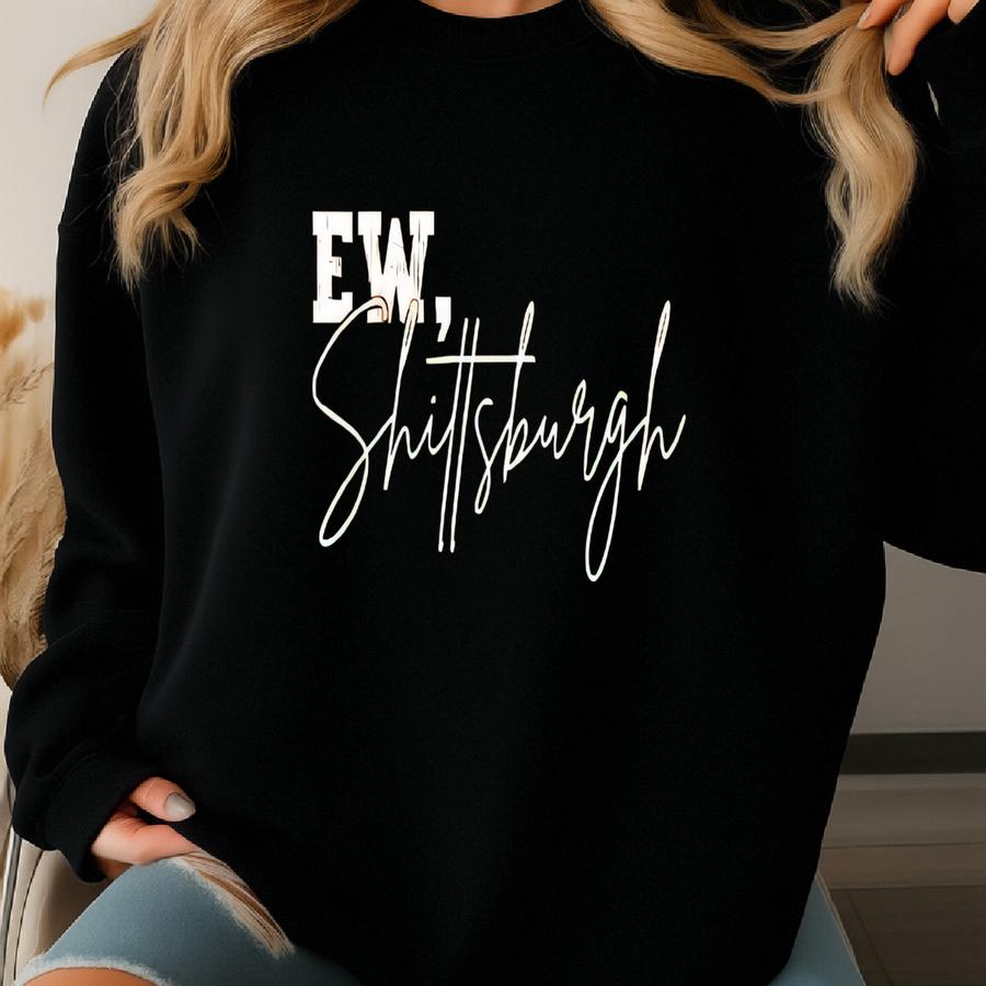 Funny Cleveland Shirt - Ew, Tsburgh Shirt - Cleveland Tailgate Apparel - Football Fan Gift - Ohio Rivalry Shirt - Battle Of Ohio Sweatshirt