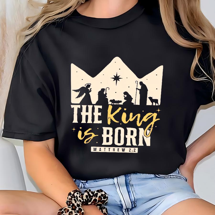 The King Is Born Matthew 2:2 Shirt, Retro Religious Christmas Dad Sweatshirt, True Story Hoodie, Jesus Hoodie, Tee, Nativity Scene T-shirt