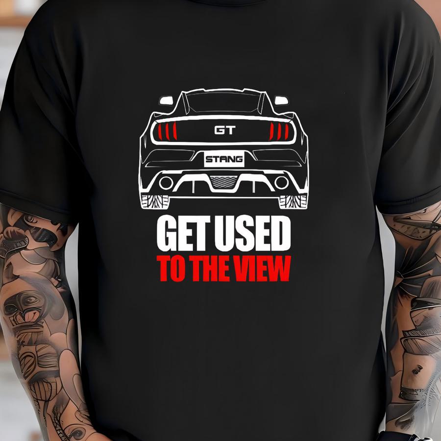 S550 Gt Coyote 5.0 2015-17 Get Used To The View Back Print Hoodie T-shirt