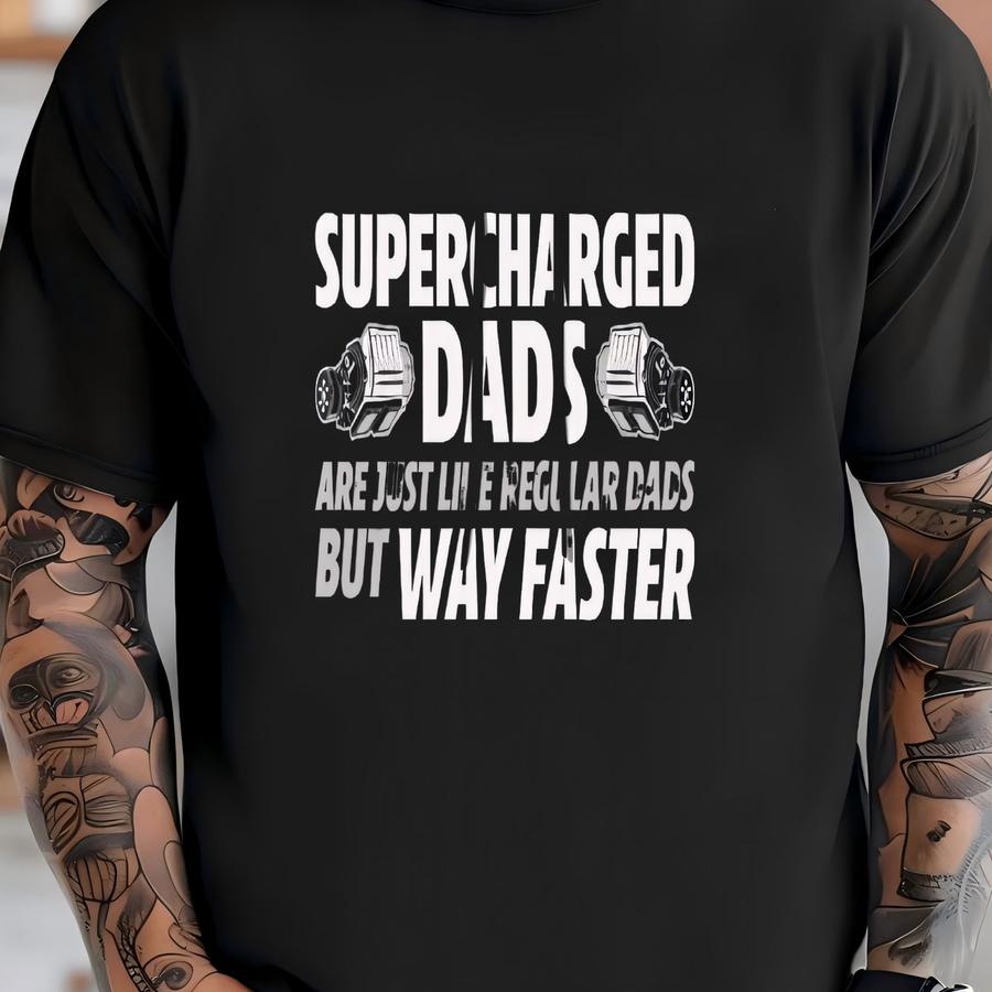 Supercharged Dads Are Just Like Regular Dads But Way Faster Pullover Hoodie T-shirt