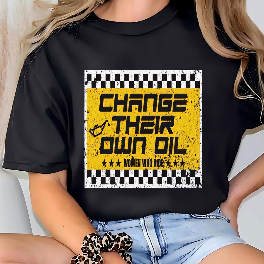 Women's Motorcycle Pullover Hoodie: Biker Girl - Change Their Own Oil T-shirt