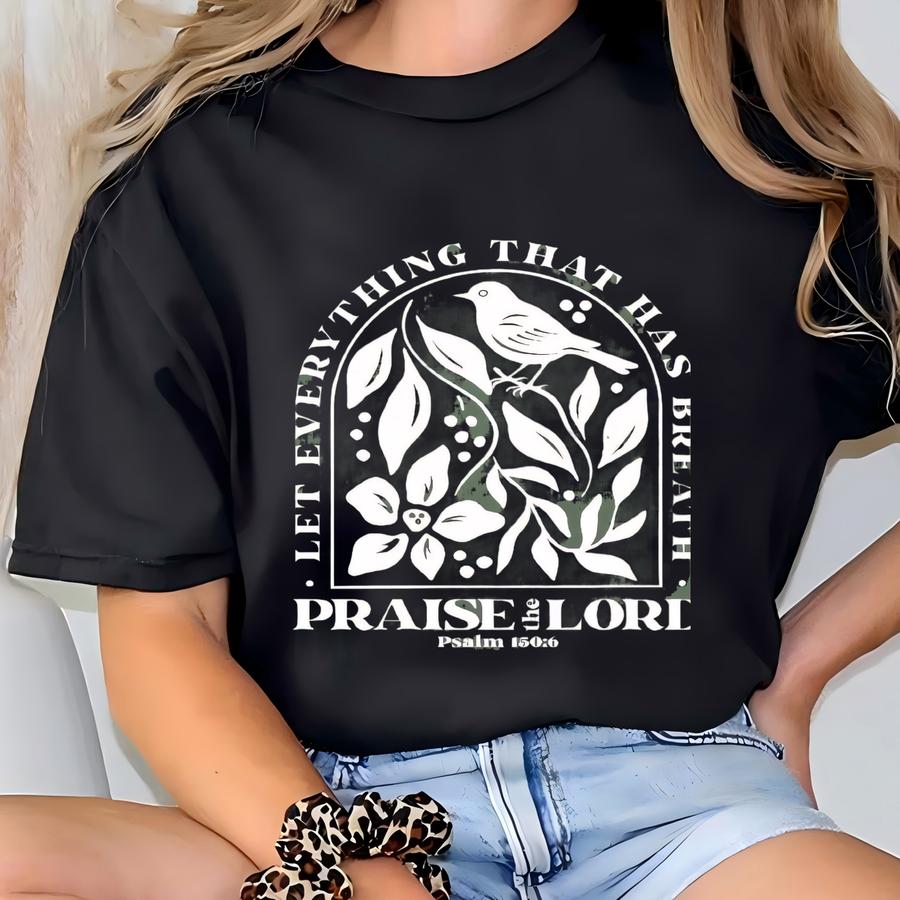 Let Everything That Has Breath Praise The Lord Shirt, Christian Sweatshirt, Bible Verse Hoodie, Christian Apparel, Praise The Lord Hoodie T-shirt