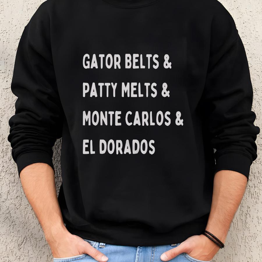 Gator Belts Shirt, Custom Design, Custom Shirt Design, Patty Melts, Monte Carlos, El Dorados Sweatshirt