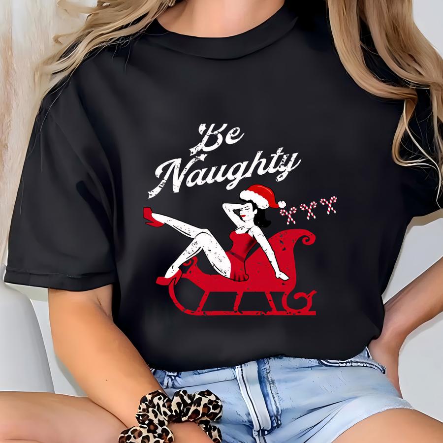 Be Naughty Save Santa The Trip Funny Adult Humor Png Instant Download. Distressed Non Distressed Graphic. Christmas Pin Up Sleigh Design T-shirt