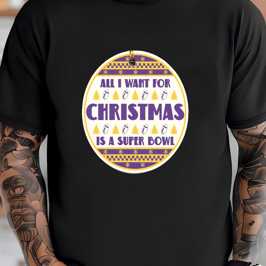 All I Want For Christmas Is A Super Bowl Ceramic Ornament, Christmas Ugly Sweater Minnesota Football Decor, Holiday Viking Football Fan Gift T-shirt