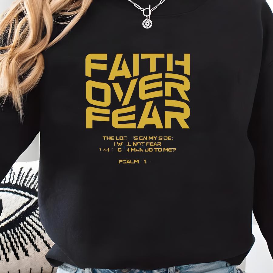 Faith Over Fear Christian Sweatshirt And Hoodie, Jesus Sweatshirt, Christian Shirt, Bible Verse Sweatshirt, Bible Quotes Sweatshirt L169 Sweatshirt