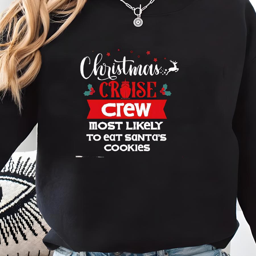 Most Likely To Christmas Cruise Crew Shirts, Christmas Group Cruise Gift T Shirt, Matching Family Cruise Trip Tee Xmas Holiday Cruise Tshirt Sweatshirt