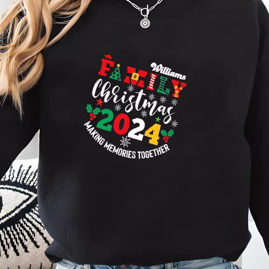 Custom Family Name Shirt, Family Making Memories Together Christmas Shirt, Matching Xmas Tees, Family Christmas Tee, Christmas Pajamas Sweatshirt
