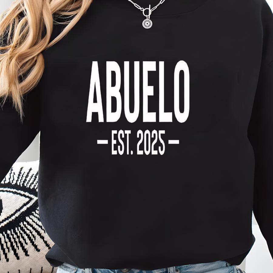 Abuelo Est 2025 Sweatshirt, Abuelo Gift, New Abuelo Gifts, Custom Abuelo Shirt, Personalized Abuelo Gift, New Abuelo Gift, Custom Abuelo Sweatshirt