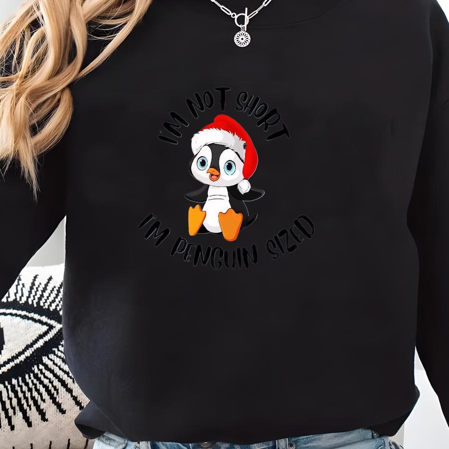 I Am Not Short I Am Penguin Size Sweatshirt, Penguin Lover Gift Hoodie, Short People Sweater, Sarcastic Sweatshirt For Women,penguin Sweater Sweatshirt