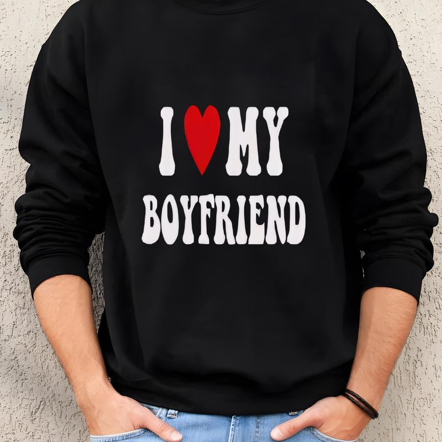 I Love My Boyfriend Shirt, I Love My Girlfriend Shirt, Personalized Couples Sweatshirts, Valentines Shirt, Matching Couple Shirts Sweatshirt I Love My Boyfriend Shirt, I Love My Girlfriend Shirt, Personalized Couples Sweatshirts, Valentines Shirt, Matching Couple Shirts Sweatshirt