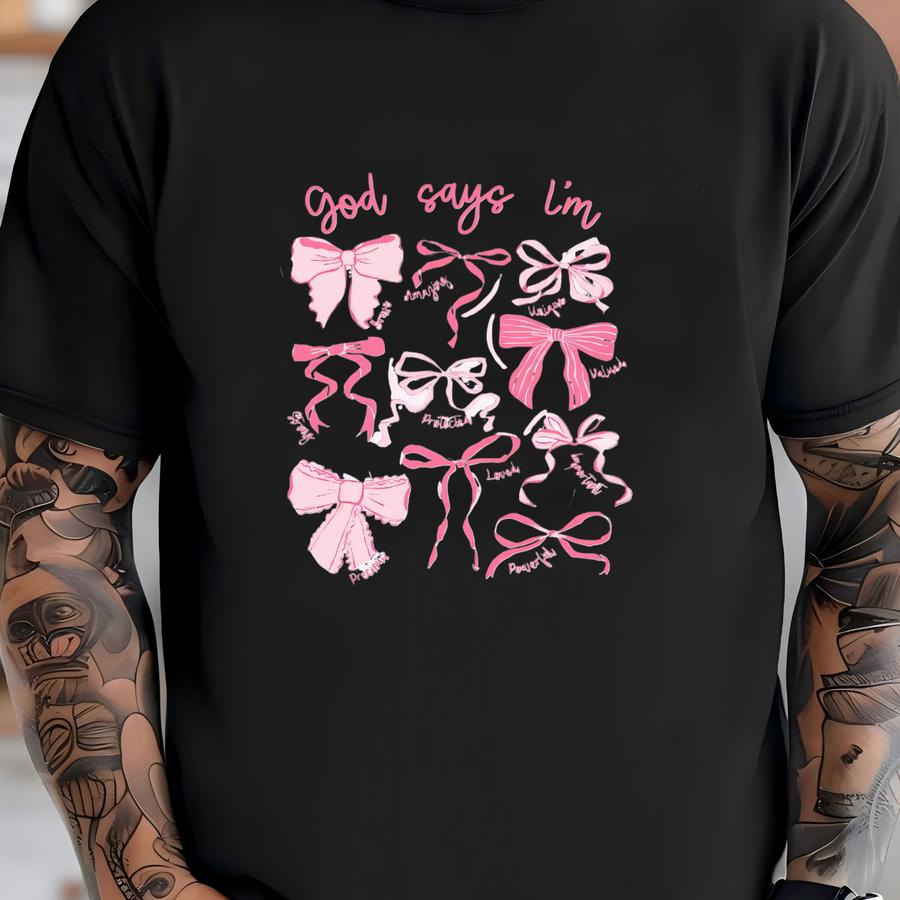 God Says I Am Sweatshirt, Cute Bow Graphic With Inspirational Bible Verses, Perfect Religious Gift For Christian Girls T-shirt