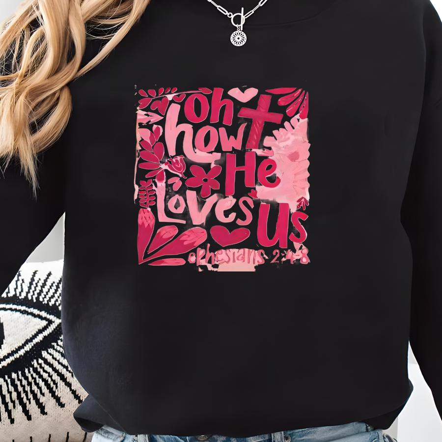 Christian Valentine's Day Oh How He Loves Us Heart Red Wraparound Sipper Glass, 16oz Sweatshirt