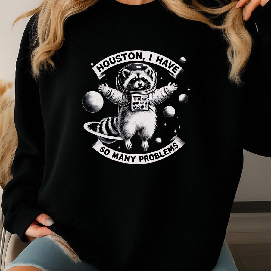 Houston I Have So Many Problems Sweatshirt, Raccoon In Space Shirt, Retro Raccoon Outfits, 90s Galaxy, Funny Raccoon, Houston Racoon Tee Sweatshirt
