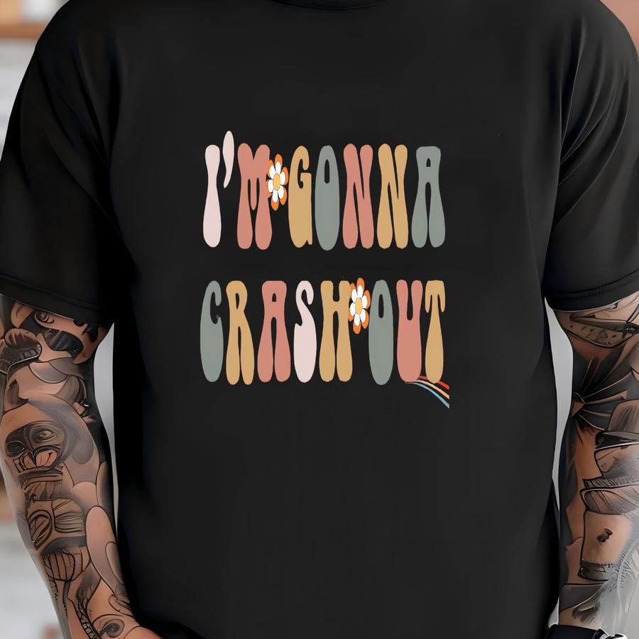 I'm Gonna Crash Out Tees, Funny Groovy Meme Tshirt, Hilarious Spy Shirt, Meme Shirt For Lazy Days, Fun Groovy Shirt, Gift For Lazy People T-shirt