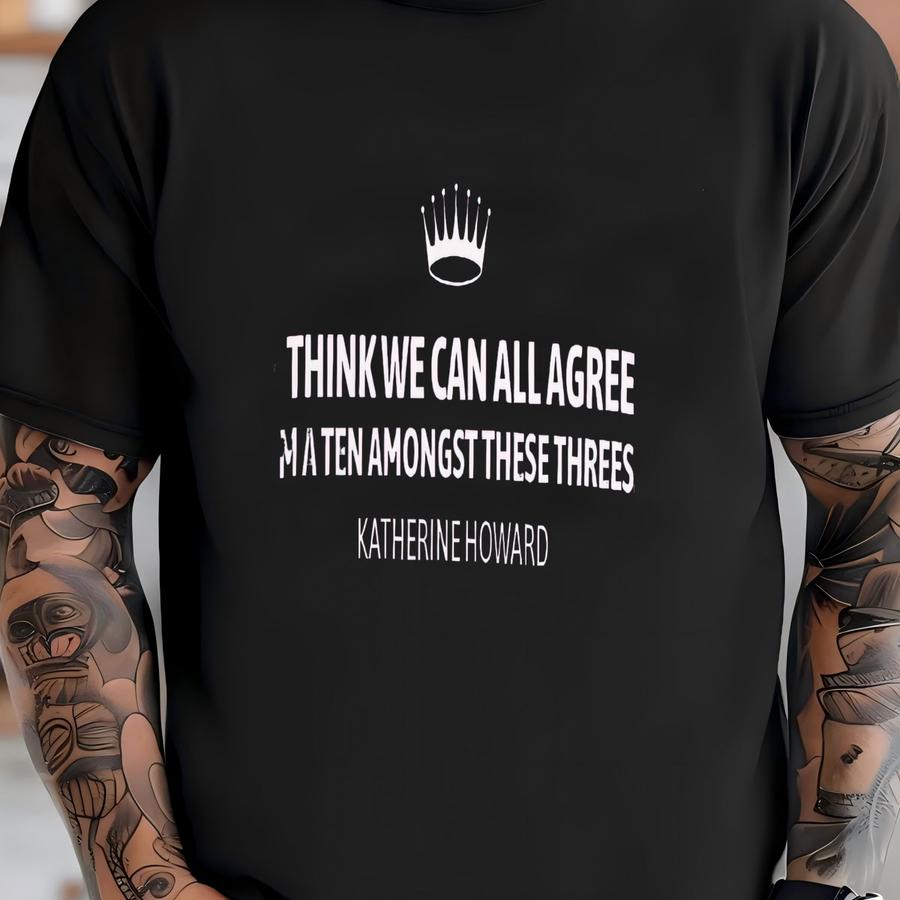 Katherine Howard Hoodie | All You Wanna Do, Six The Musical Inspired Shirt T-shirt