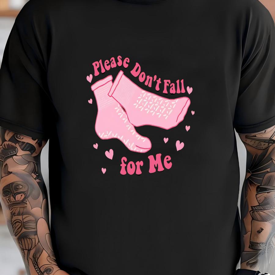 Funny Nurse Valentines Please Don't Fall For Me Sweatshirt, Pink Valentine Nurse, Socks Valentine, Nurse Appreciation, Nurse Valentine-vd012 T-shirt