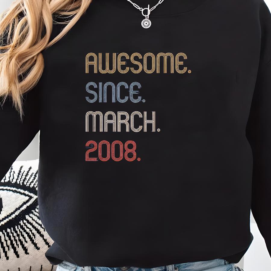 Awesome Since 2008 Shirt, 17th Birthday Gift Tee, Personalized Birthday Tshirt, Birthday Gift T Shirt For Girl/boy,retro Birthday Sweatshirt Sweatshirt