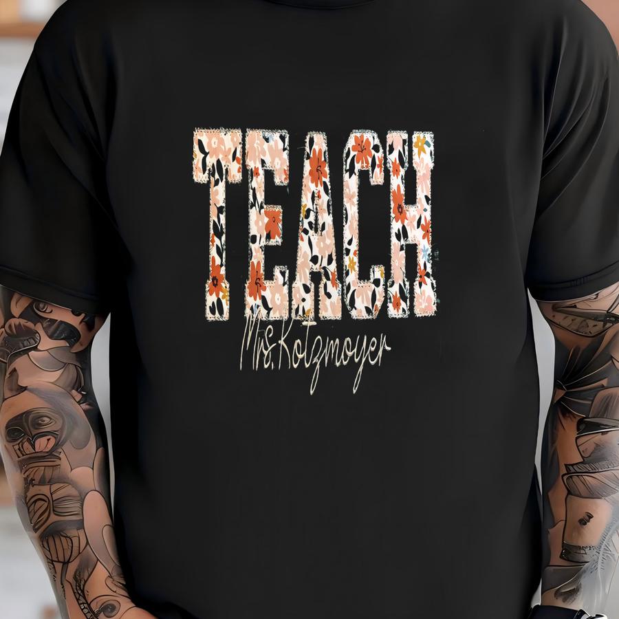 Teach Sweatshirt, Floral Teacher Crewneck, Mrs. Sweatshirt, Teacher Appreciation Gift, Graduation Gift For Teacher T-shirt