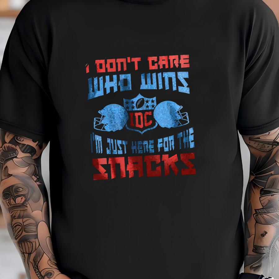 I Dont Care Who Win I'm Just Here For The Snacks Tshirt, Superbowl Tshirt, Unisex Shirt Bx32 T-shirt