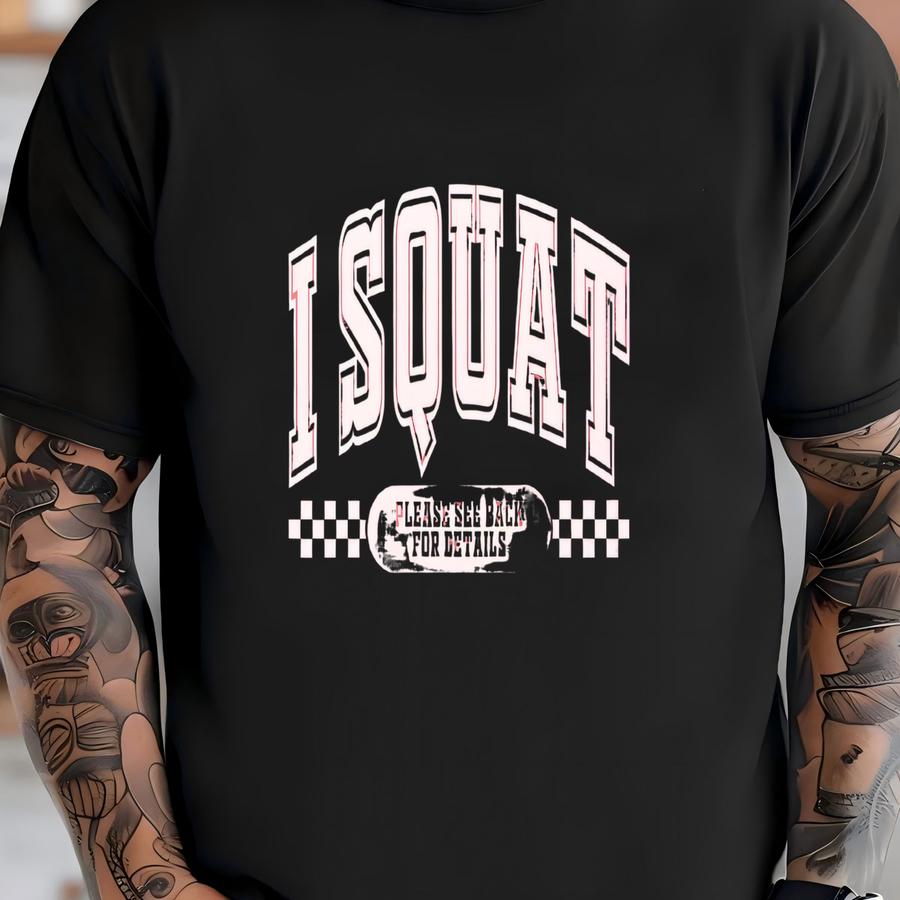 I Squat, See Back For Details | Gym Work Out | Lift Weights Unisex Crewneck Sweatshirt, New Year New Me T-shirt