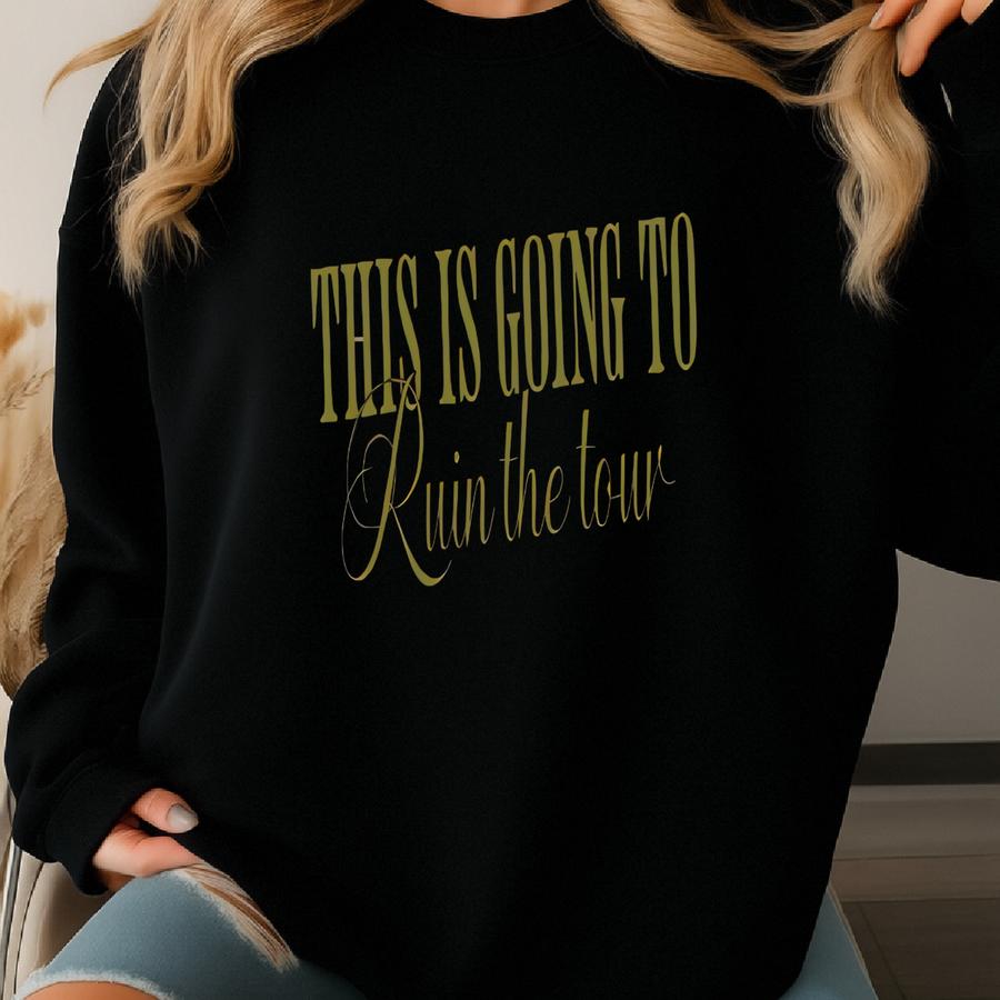 Martini This Is Going To Ruin The Tour Sweatshirt, Martini Lover Gift, Espresso Martini Top, Gift Idea, Vacay Vibe, Giftful Shirt -tc033 Sweatshirt