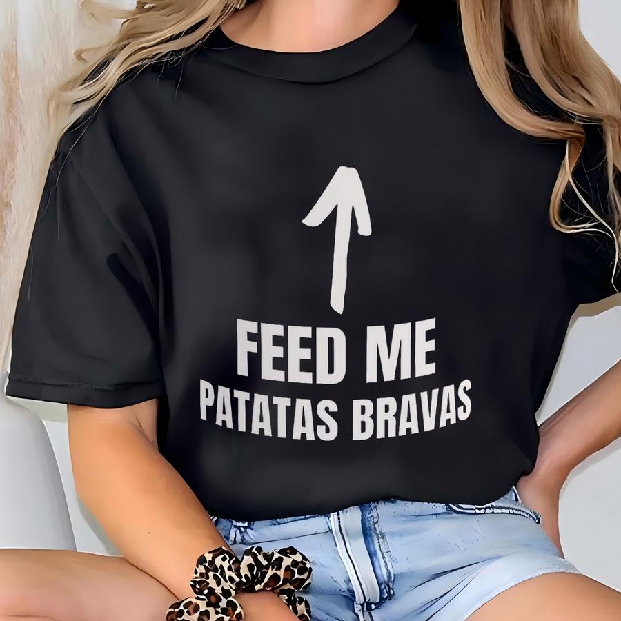 Feed Me Patatas Bravas Mug 11oz Spanish Potatoes Gifts T-shirt