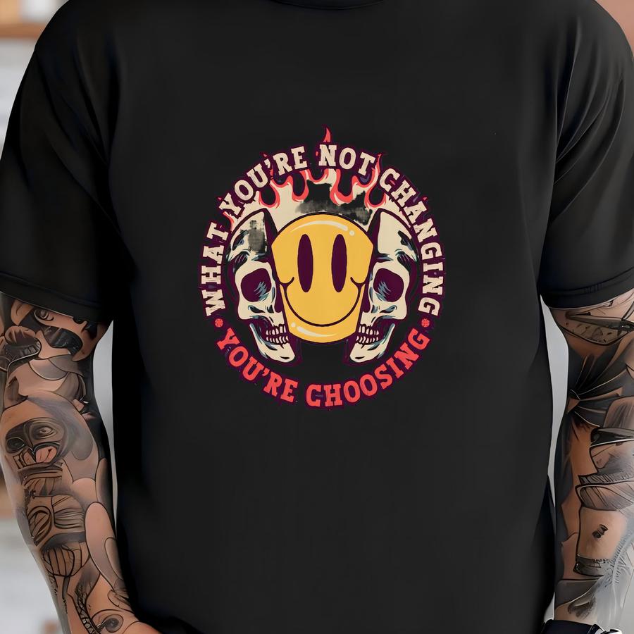 What You're Not Changing You're Choosing Shirt, , Pump Cover, Work Out Gift For Gym Rat, Fitness Personal Trainer Gift T-shirt