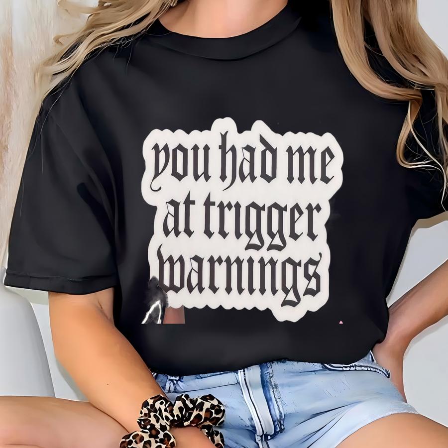 You Had Me At Trigger Warnings Sticker | You Had Me At Trigger Warnings Decal | Book Aesthetic| Decals For Bookworm | Bookish | Kindle T-shirt
