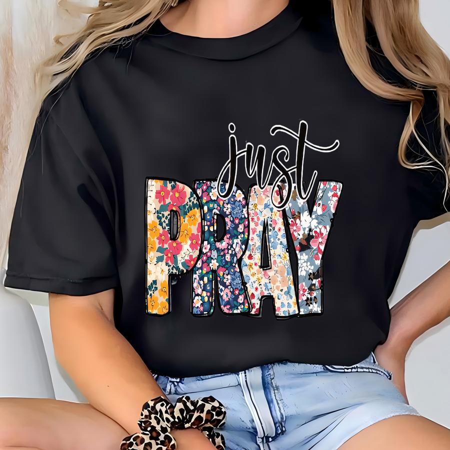 Floral Pray V-neck Shirt, Just Pray Long Sve Shirt, Christian Pray Sweatshirt And Hoodie, Christian Sweater, Church Sweatshirt For Kids T-shirt