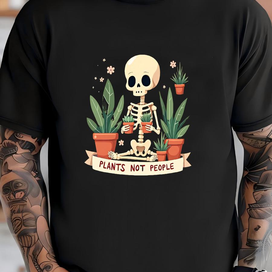 Plant Lover Skeleton Hoodie, Plants Not People Shirt, Funny Plant Enthusiast Tee, Skeleton Gardening Shirt, Plant Lover Gift, Funny Quote T-shirt