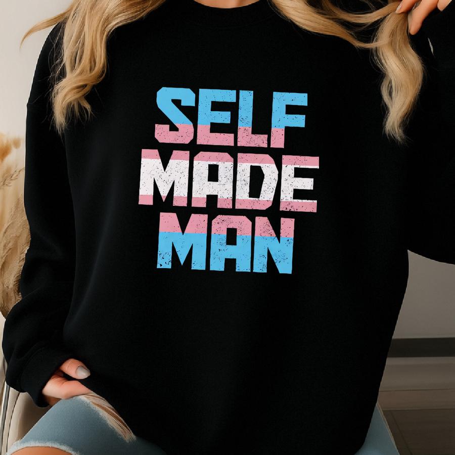 Self Made Man Transgender Shirt Trans Pride Tshirt Funny Transgender Flag Equality Pride Month Lgbtq Tee Gift Idea Unisex T-shirt Sweatshirt