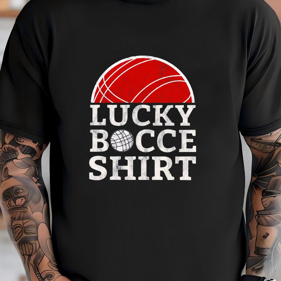 Bocce Ball Shirt / Sweatshirt/ Hoodie, Lucky Bocce Shirt, Gift For Her/ Him, Boules Shirt, Bocce Player Shirt, Bocce , Bocce Fan Tshirt T-shirt