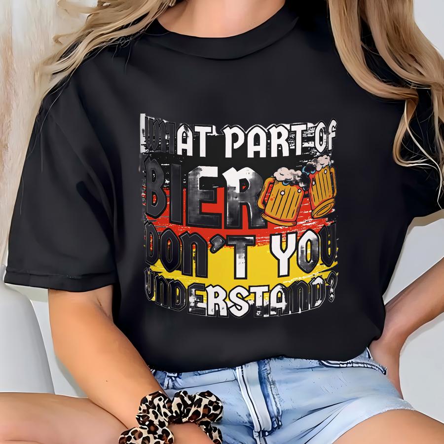 What Part Of Bier Don't You Understand? Funny German Oktoberfest Mug 11oz Beer Stein Gifts T-shirt