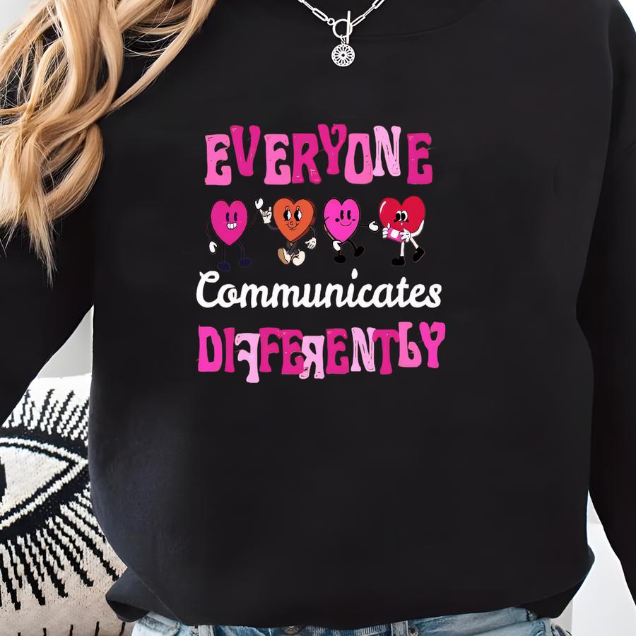 Slp Valentines Sweatshirt, Everyone Communicate Differently Shirt, Gift For Speech Therapist, Autism Awareness Shirt, Speech Pathologist Tee Sweatshirt
