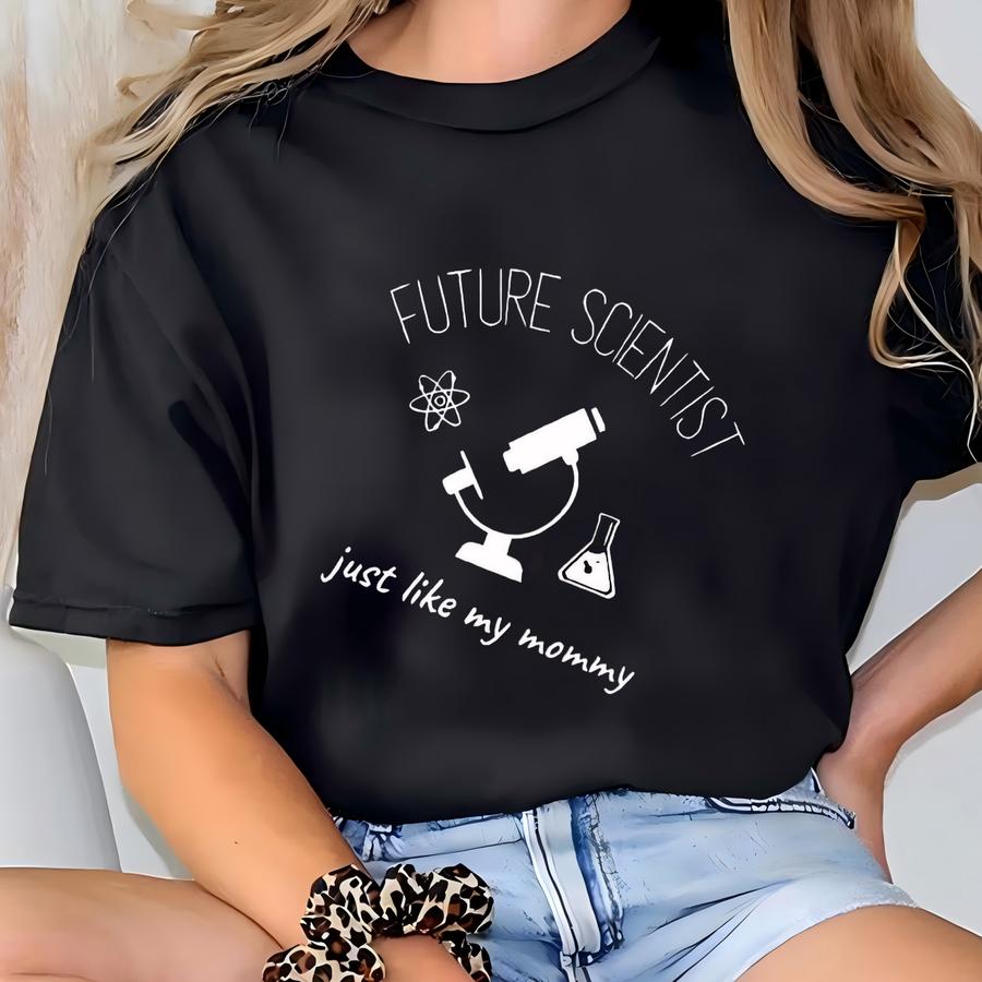 Future Scientist Just Like My Mommy S®, Cute Baby Stem S®, Baby Genius Outfit, Mommy’s Little Scientist, Baby Announcement, D237 T-shirt