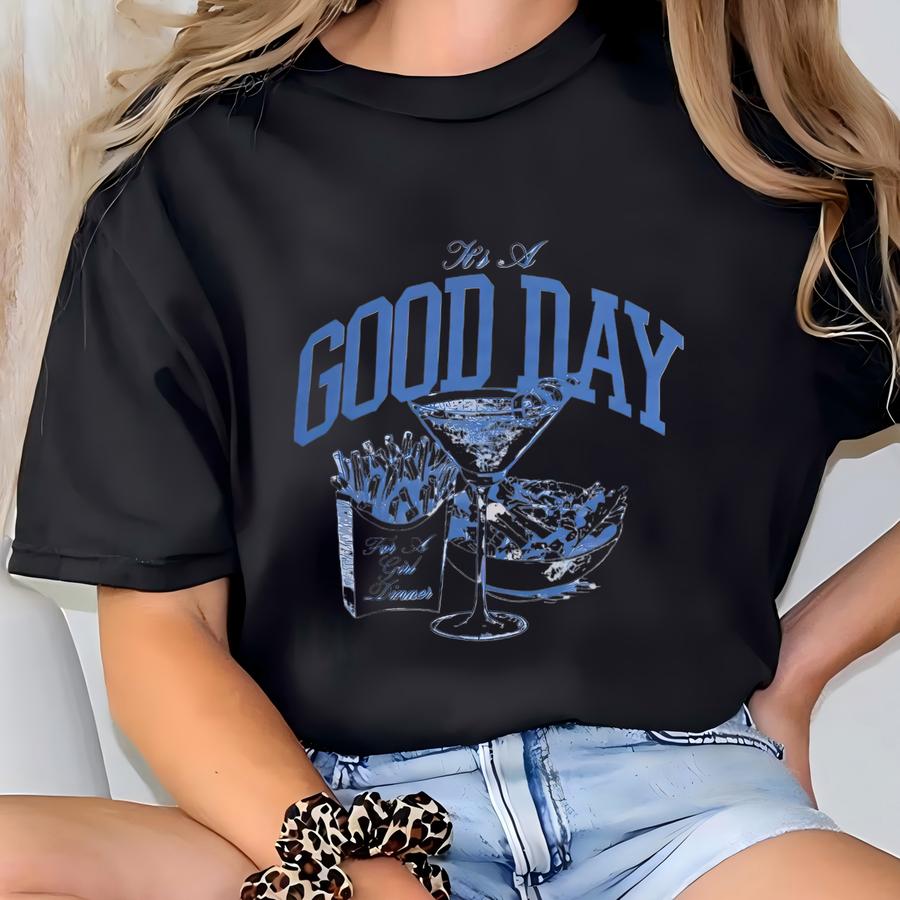 Good Day For A Girl Dinner Shirt T-shirt