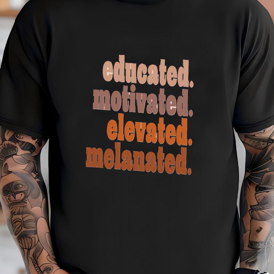 Educated Motivated Elevated Melanated Sweatshirt, Black History Shirt, Sweater, Black History Month, African American, Black Pride T-shirt
