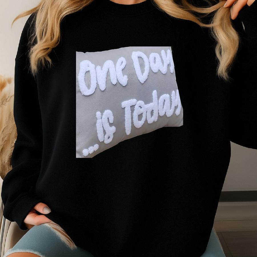 One Day Is Today Punch Pillow Motivational And Inspirational Sentence - Handmade Special Home Gift, Decorative Office Gift Sweatshirt