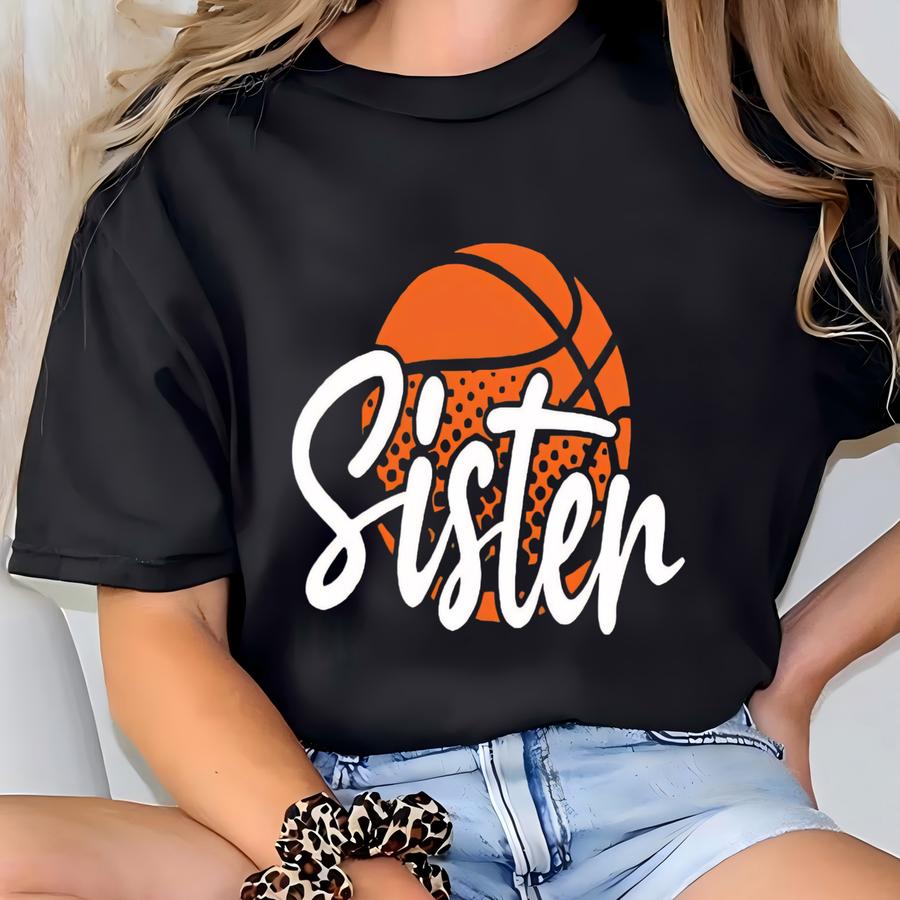 Basketball Sister Sweatshirt, Basketball Player Gift, Basketball Lover Gift T-shirt