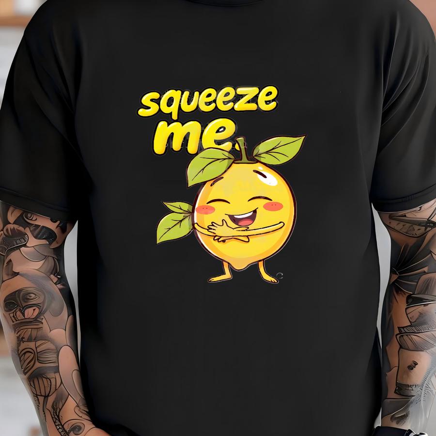 Lemon Svg, Squeeze Me, Foodie Humor, Summer Graphic, Playful Pun, Botanical Png, Cute Fruit, Lemonade Lover, Hug Me, Gift For Girlfriend T-shirt