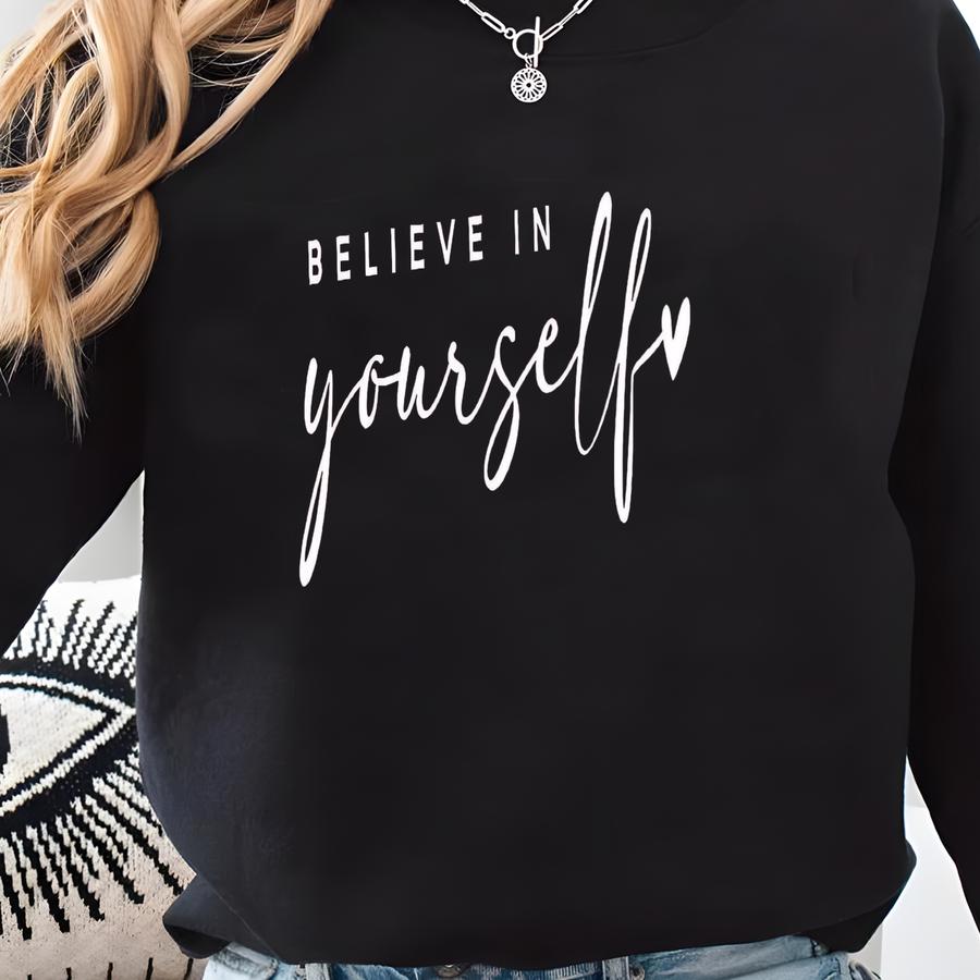 Believe In Yourself, Boho Inspirational Sweatshirt, Positive Affirmations Shirt, Kindness Shirt, Hustle Shirt, Entrepreneur , Empowered Sweatshirt