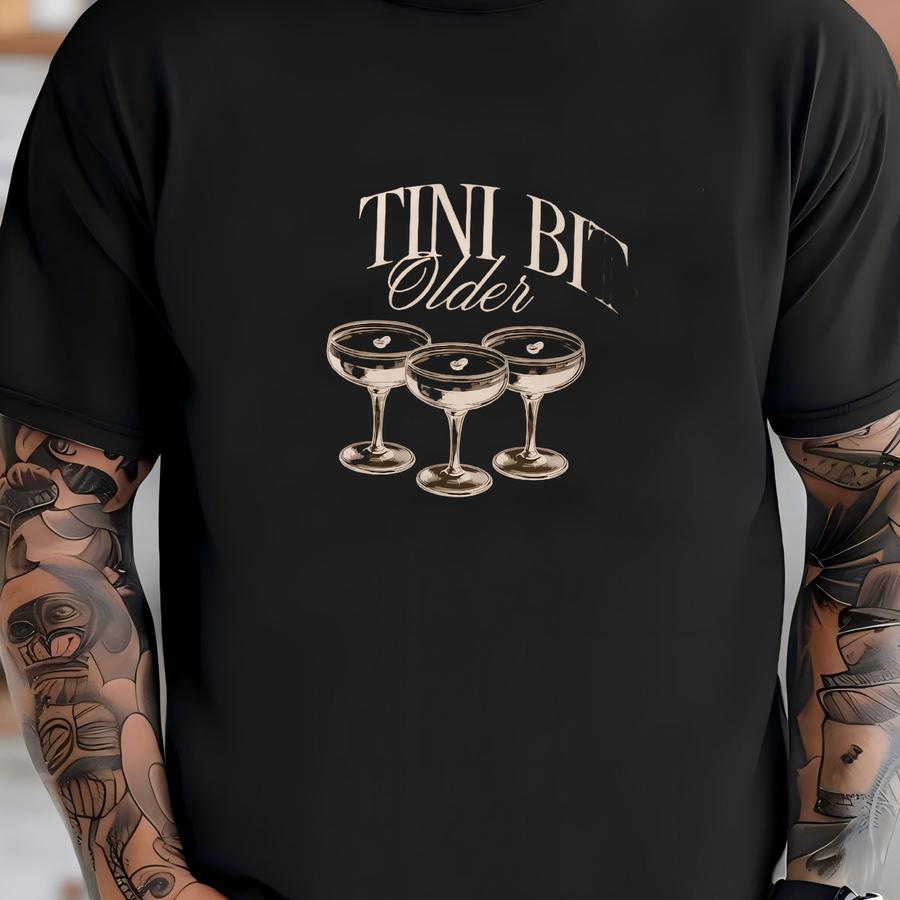 A Tini Bit Older Sweatshirt Espresso Martini Sweatshirt Custom Birthday Crewneck 30th Birthday Shirt Espresso Martini A Tiny Bit Older Shirt T-shirt