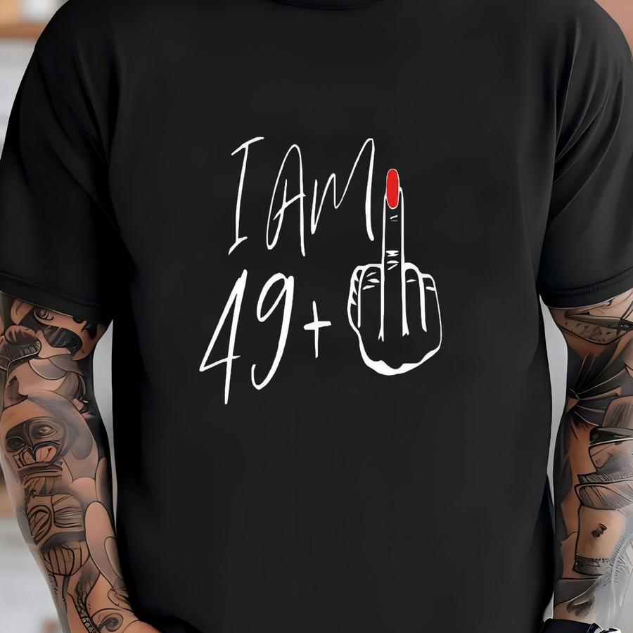 I Am 49 Shirt, 50th Birthday Women Gift T Shirts, I Am 49 Plus 1 Tshirt, Custom Bday Sweatshirt, O Fifty Gifts Tee For Mom T-shirt
