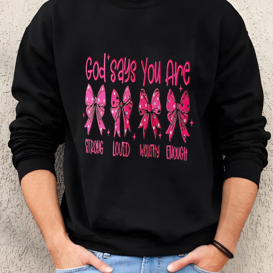 Christian Sweatshirt: Rhinestone Bows, God Says You Are Strong - Loved - Worthy - Enough Sweatshirt