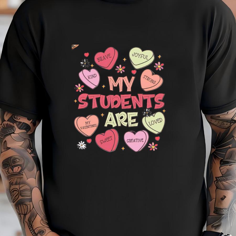My Students Are My Valentines Sweatshirt, Valentine Teacher Gift, Teacher Hearts Valentine's Day Sweatshirt, Loved Teacher Sweater T-shirt