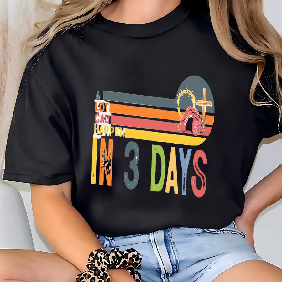 A Lot Can Happen In 3 Days Shirt, Retro Christian Easter Tee, Easter Church Gift Shirt, Religious Easter Gift, Jesus Risen Tee,easter Tshirt T-shirt